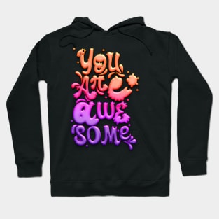 You're awesome! Hoodie